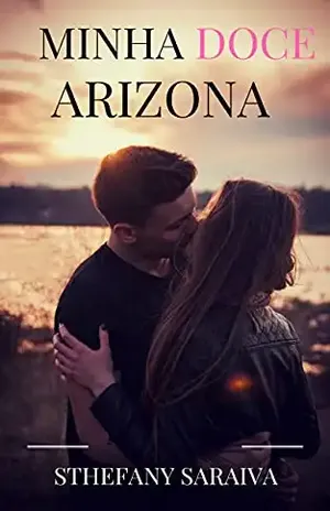 Minha Doce Arizona - Sthefany Saraiva