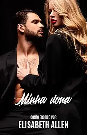 Minha dona: Conto erótico – Elisabeth Allen