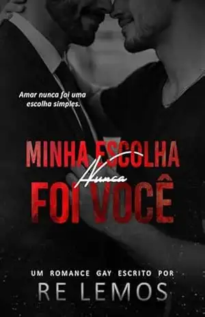 Minha Escolha Nunca Foi Você – Re Lemos