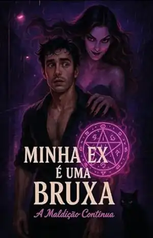 Minha Ex é uma Bruxa: A Maldição Continua Dark Romance, Dark Fantasy (MINHA NAMORADA É UMA BRUXA HOT DARK ROMANCE Livro 2) – Sophia Morgan