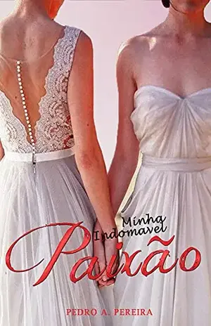 Minha Indomavel Paixão (Indomavel Desejo Livro 3) - Pedro Alves