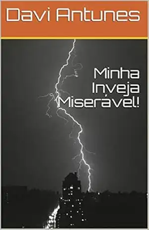Minha Inveja Miserável! – Davi Antunes