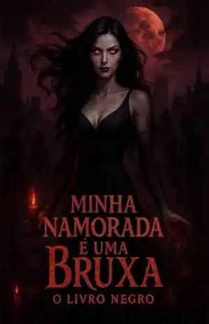 MINHA NAMORADA É UMA BRUXA: O LIVRO NEGRO (MINHA NAMORADA É UMA BRUXA HOT DARK ROMANCE 1) – Sophia Morgan