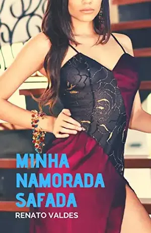 Minha Namorada Safada: Aventura com uma estranha - Renato Valdes