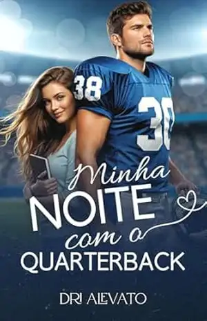 Minha noite com o Quarterback – Dri Alevato
