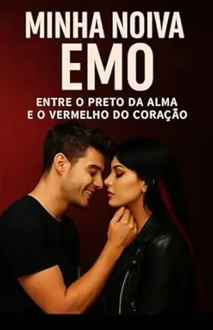MINHA NOIVA EMO: ENTRE O PRETO DA ALMA E O VERMELHO DO CORAÇÃO: Dark Romance leve. – Sophia  Morgan