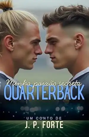 Minha Paixão Secreta – O Quarterback – J.P. FORTE