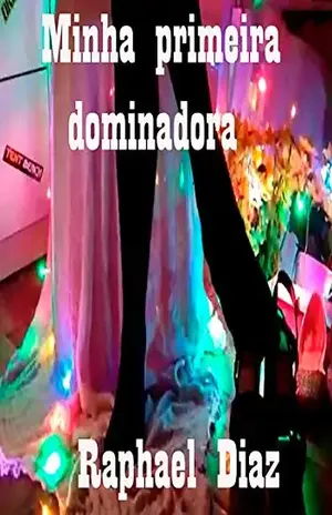 Minha Primeira Dominadora – Raphael Diaz