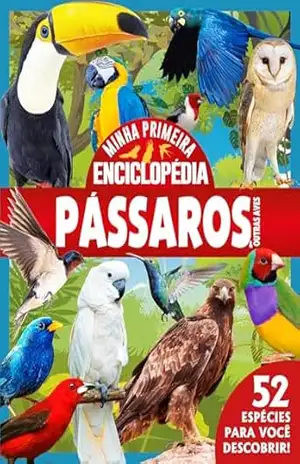 Minha Primeira Enciclopédia de Animais – Pássaros – On Line Editora