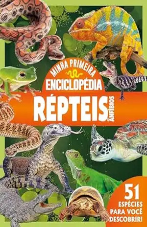 Minha Primeira Enciclopédia de Animais – Répteis e Anfíbios – On Line Editora