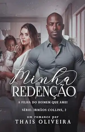 Minha redenção: A filha do homem que amei (IRMÃOS COLLINS (DUOLOGIA) Livro 2) – Thais Oliveira