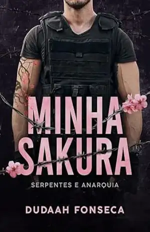 MINHA SAKURA (SERPENTES E ANARQUIA Livro 2) – Dudaah  Fonseca