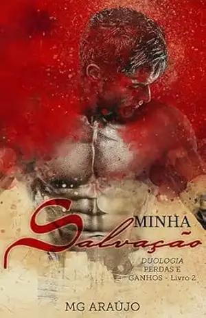 Minha Salvação: Livro 2 – Duologia: Perdas e Ganhos – MG  Araújo