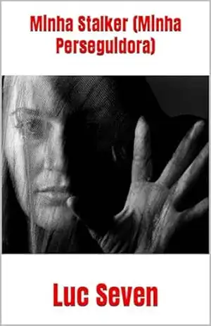 Minha Stalker (Minha Perseguidora) – Luc Seven