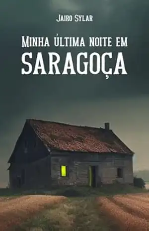 Minha última noite em Saragoça (Jairoverso) – Jairo Sylar