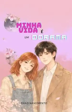 Minha vida é um Dorama - Thais Nascimento  Pereira