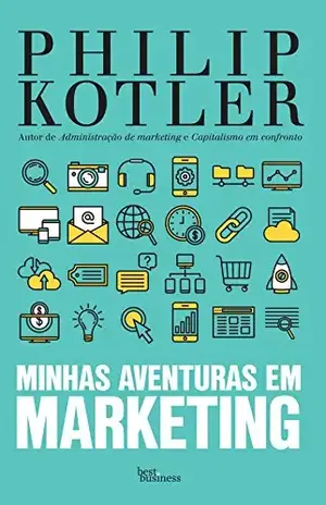 Minhas aventuras em marketing – Philip Kotler