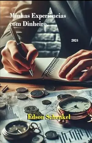 Minhas Experiências Com Dinheiro. - Edson Schenkel