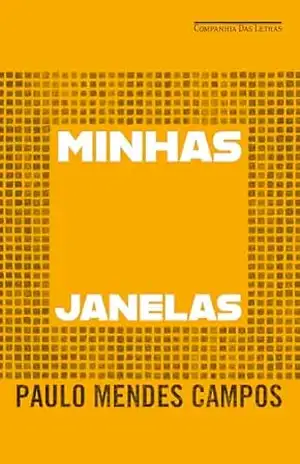 Minhas janelas – Paulo Mendes Campos