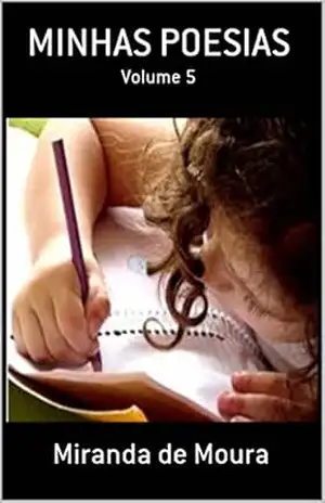 MINHAS POESIAS: VOLUME 5 – MIRANDA DE MOURA
