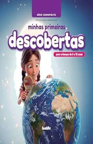 Minhas Primeiras Descobertas: Série Cosmopolita – Método Maria Montessori (crianças de 6 a 12 anos) - Marcello Max