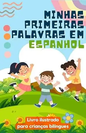 Minhas primeiras palavras em espanhol: Aprenda espanhol para crianças | Livro bilíngue para crianças | Com ilustrações – lingoXpress