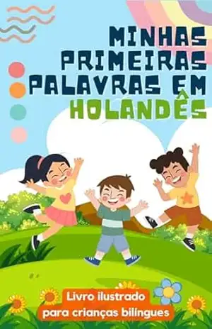 Minhas primeiras palavras em holandês: Aprenda holandês para crianças | Livro bilíngue para crianças | Com ilustrações – lingoXpress