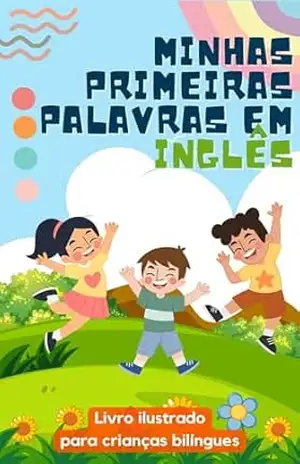 Minhas primeiras palavras em inglês: Aprenda inglês para crianças | Livro bilíngue para crianças | Com ilustrações – lingoXpress