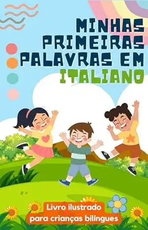 Minhas primeiras palavras em italiano: Aprenda italiano para crianças | Livro bilíngue para crianças | Com ilustrações – lingoXpress