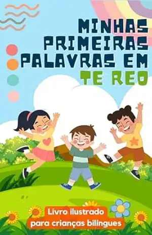 Minhas primeiras palavras em Te Reo: Aprenda Te Reo para crianças | Livro bilíngue para crianças | Com ilustrações – lingoXpress