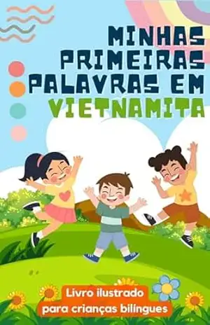 Minhas primeiras palavras em vietnamita: Aprenda vietnamita para crianças | Livro bilíngue para crianças | Com ilustrações – lingoXpress