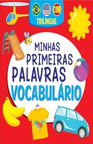 Minhas Primeiras Palavras – Vocabulário – Trilíngue – On Line Editora