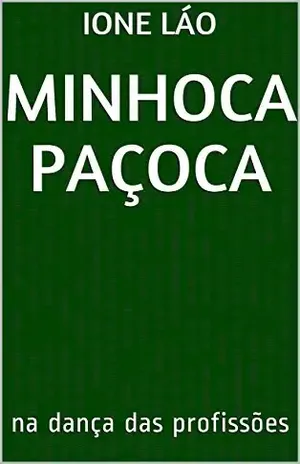 Minhoca Paçoca: na dança das profissões – Ione Láo
