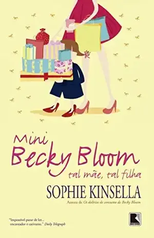 Mini Becky Bloom: Tal mãe, tal filha - Sophie Kinsella