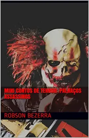 Mini contos de Terror: Palhaços assassinos – Robson Bezerra