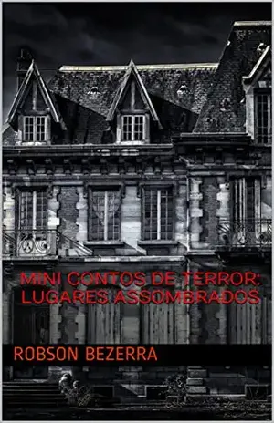 Mini contos de Terror: Lugares Assombrados – Robson Bezerra