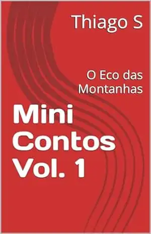 Mini Contos Vol. 1: O Eco das Montanhas – Thiago S