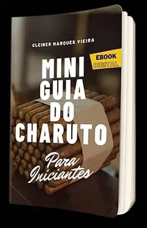 MINI GUIA DO CHARUTO: PARA INICIANTES – CLEIBER MARQUES VIEIRA