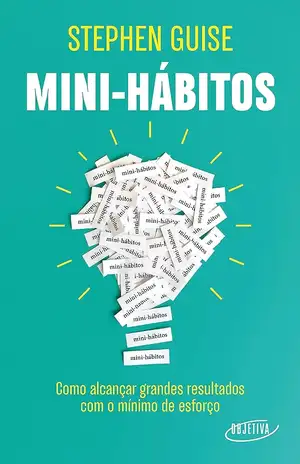 Mini–hábitos – Stephen Guise