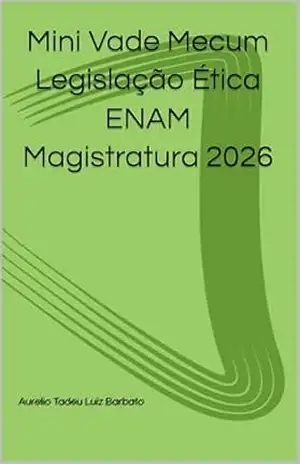 Mini Vade Mecum Legislação Ética ENAM Magistratura 2026 – Aurelio Tadeu Luiz Barbato