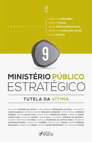 Ministério Público Estratégico – Tutela da Vítima: Volume 09 – Juraci Mourão Lopes Filho