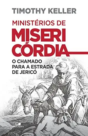 Ministérios de misericórdia: O chamado para a estrada de Jericó – Timothy Keller