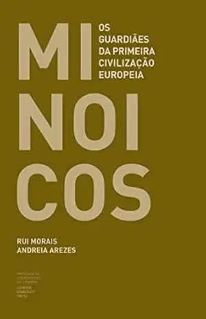 Minoicos: Os guardiães da primeira civilização europeia (Ensino Livro 0) – Rui Morais