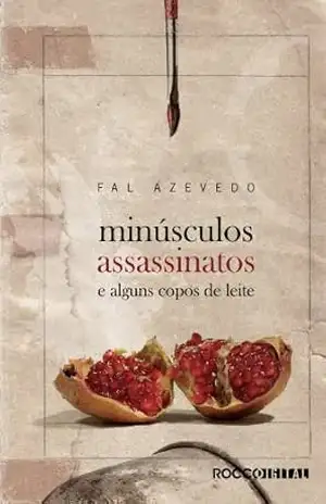 Minúsculos assassinatos e alguns copos de leite - Fal Azevedo