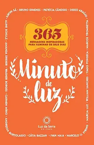 Minuto de luz: 366 mensagens inspiradoras para iluminar os seus dias – Bruno Gimenes