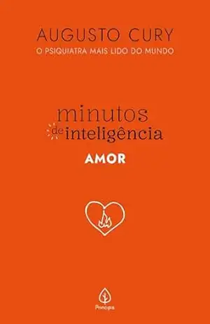 Minutos de inteligência: Amor – Augusto Cury