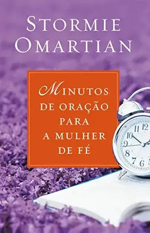 Minutos de oração para a mulher de fé – Stormie Omartian