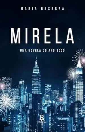 MIRELA: uma novela do ano 2000 - Maria  Beserra