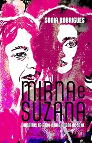 Mirna e Suzana: Conselhos de amor e uma pitada de sexo – Sonia Rodrigues
