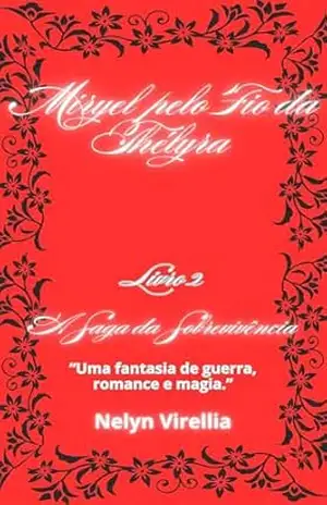 Miryel pelo Fio da Thélyra (A Saga da Sobrevivência Livro 2) – Nelyn Virellia
